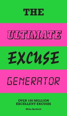 The Ultimate Excuse Generator: Over 100 Million Excellent Excuses - Barfield, Mike