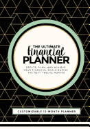 The Ultimate Financial Planner: Create, Plan, and Achieve Your Financial Goals During the Next Twelve Months