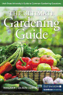 The Ultimate Gardening Guide: Utah State University's Guide to Common Gardening Questions