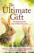 The Ultimate Gift: Embracing the Joy of Eternal Love