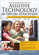 The Ultimate Guide to Assistive Technology in Special Education: Resources for Education, Intervention, and Rehabilitation