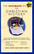 The Ultimate Guide to Christian History - Smith, Carol, and Smith, Roddy