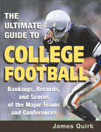 The Ultimate Guide to College Football: Rankings, Records, and Scores of the Major Teams and Conferences