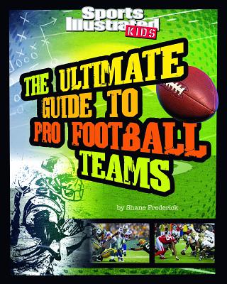 The Ultimate Guide to Pro Football Teams - Frederick, Shane