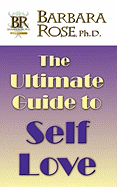 The Ultimate Guide to Self Love