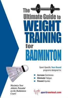 The Ultimate Guide to Weight Training for Badminton - Price, Rob