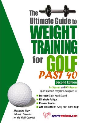 The Ultimate Guide to Weight Training for Golf Past 40 - Price, Robert G