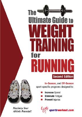 The Ultimate Guide to Weight Training for Running - Price, Robert G