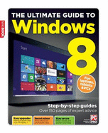 The Ultimate Guide to Windows 8