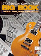 The Ultimate Guitar Chord Big Book: Over 100,000 Chords! - Latarski, Don