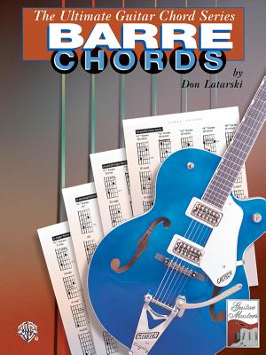 The Ultimate Guitar Chord Series: Barre Chords - Latarski, Don