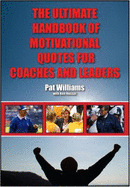 The Ultimate Handbook of Motivational Quotes for Coaches and Leaders
