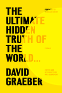 The Ultimate Hidden Truth of the World...: Essays