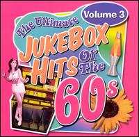 The Ultimate Jukebox Hits of the '60s, Vol. 3 - Various Artists