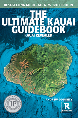 The Ultimate Kauai Guidebook: Kauai Revealed - Doughty, Andrew, and Boyd, Leona (Photographer)