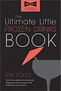 The Ultimate Little Frozen Drinks Book