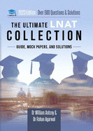 The Ultimate LNAT Collection: 3 Books In One, 600 Practice Questions & Solutions, Includes 4 Mock Papers, Detailed Essay Plans, Law National Aptitude Test, Latest Edition