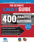 The Ultimate LNAT Guide: 400 Practice Questions: Fully Worked Solutions, Time Saving Techniques, Score Boosting Strategies, 15 Annotated Essays, Law National Admissions Test