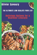 The Ultimate Low Oxalate Food List: Delicious Options for a Healthier Lifestyle