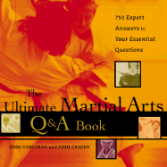 The Ultimate Martial Arts Q&A: 750 Expert Answers to Your Essential Questions