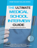 The Ultimate Medical School Interview Guide: Over 150 Commonly Asked Interview Questions, Fully Worked Explanations, Detailed Multiple Mini Interviews (MMI) Section, Includes Oxbridge Interview Advice, Uniadmissions