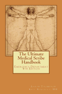 The Ultimate Medical Scribe Handbook: Emergency Department 4th Edition