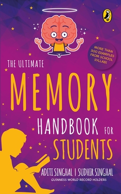 The Ultimate Memory Handbook for Students - Singhal, Sudhir, and Singhal, Aditi