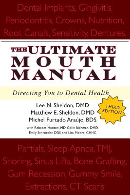 The Ultimate Mouth Manual, 3rd Edition - Sheldon, Lee N, and Sheldon, Matthew E, and Furtado, Michel