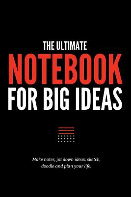 The Ultimate Notebook for Big Ideas: Make Notes, Jot Down Ideas, Sketch, Doodle and Plan Your Life - Fuller, Andy