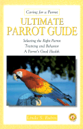The Ultimate Parrot Guide