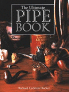 The Ultimate Pipe Book - Hacker, Richard Carleton
