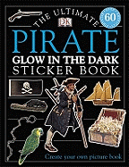 The Ultimate Pirate Glow in the Dark Sticker Book