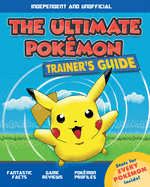 The Ultimate Pokmon Trainer's Guide