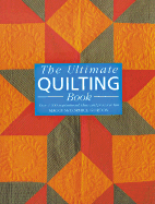 The Ultimate Quilting Book: Over 1,000 Inspirational Ideas and Practical Tips - Gordon, Maggi McCormick