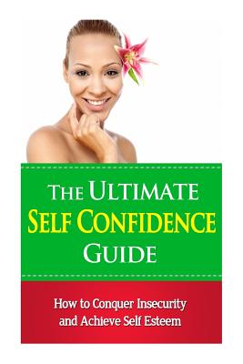The Ultimate Self Confidence Guide - Minty, Jessica