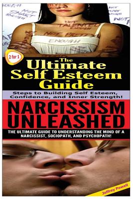 The Ultimate Self Esteem Guide & Narcissism Unleashed - Powell, Jeffrey