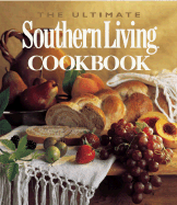 The Ultimate Southern Living Cookbook - Gunter, Julie Fisher (Compiled by), and Adams, Kaye Mabry (Foreword by)