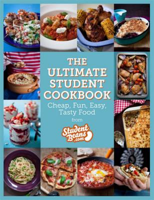 The Ultimate Student Cookbook: Cheap, Fun, Easy, Tasty Food - studentbeans.com