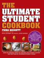The Ultimate Student Cookbook: Over 200 Recipes from the Bestselling Student Author and Her Team of Stunning Student Cooks