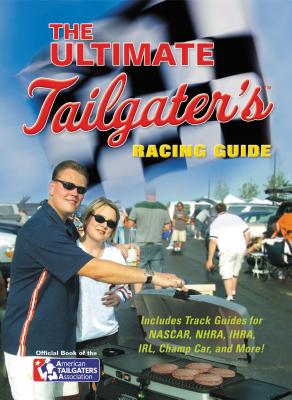 The Ultimate Tailgater's Racing Guide - Linn, Stephen