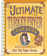 The Ultimate Turkey Fryer Cookbook - Williams, Reece, and Darling, Jennifer (Editor), and Laning, Tricia (Editor)