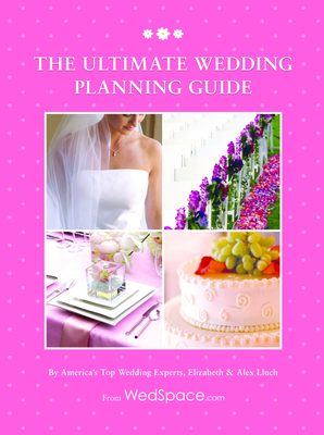 The Ultimate Wedding Planning Guide - Lluch, Alex A