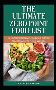 The Ultimate Zero Point Food List: A Comprehensive Guide to Eating Healthy and Losing Weight