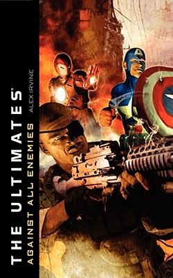The Ultimates: Against All Enemies - Irvine, Alex
