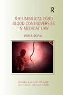 The Umbilical Cord Blood Controversies in Medical Law