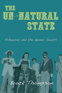 The Un-Natural State: Arkansas and the Queer South