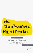 The Unabomber Manifesto: Industrial Society and Its Future