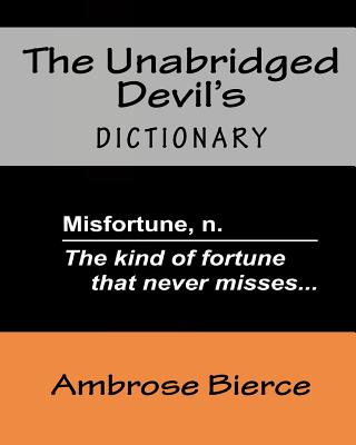 The Unabridged Devil's Dictionary - Bierce, Ambrose