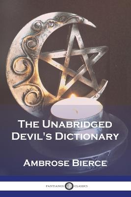 The Unabridged Devil's Dictionary - Bierce, Ambrose