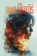 The Unadjusteds: A Young Adult Coming of Age Sci-fi Dystopian Romance